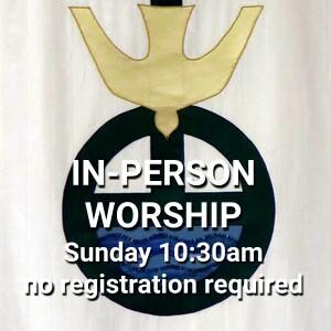 in-person worship Sunday at 10:30am